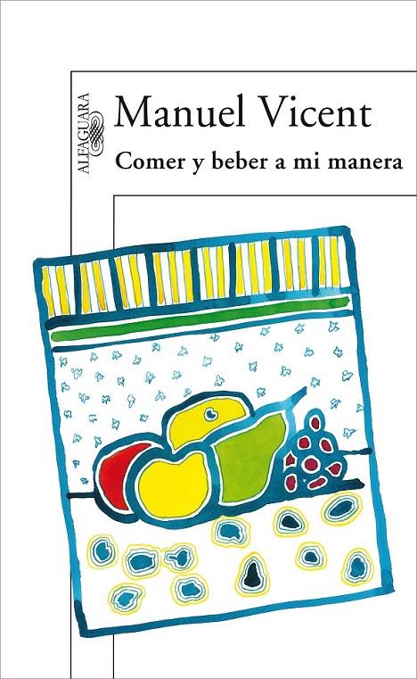 COMER Y BEBER A MI MANERA | 9788420471037 | VICENT, MANUEL | Galatea Llibres | Llibreria online de Reus, Tarragona | Comprar llibres en català i castellà online