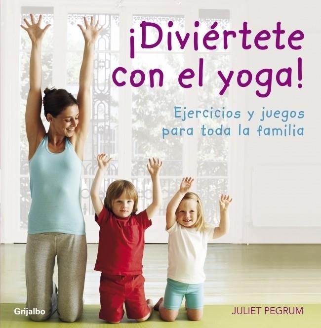 DIVIÉRTETE CON EL YOGA! | 9788425344183 | PEGRUM, JULIET | Galatea Llibres | Llibreria online de Reus, Tarragona | Comprar llibres en català i castellà online
