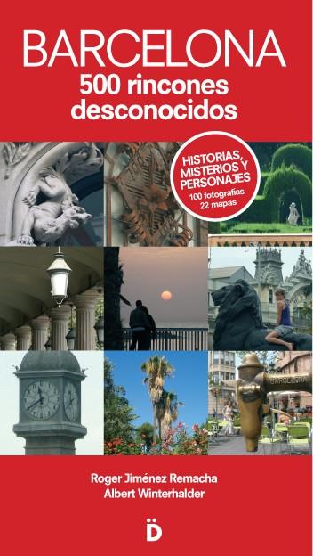 BARCELONA 500 RINCONES DESCONOCIDOS | 9788493399764 | JIMÉNEZ REMACHA, ROGER | Galatea Llibres | Librería online de Reus, Tarragona | Comprar libros en catalán y castellano online