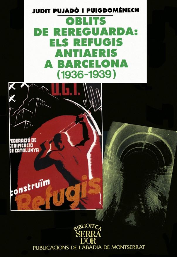 OBLITS DE RETAGUARDA:ELS REFUGIS ANTIAERIS A BARCELONA | 9788484150091 | PUJADO PUIGDOMENCH | Galatea Llibres | Llibreria online de Reus, Tarragona | Comprar llibres en català i castellà online