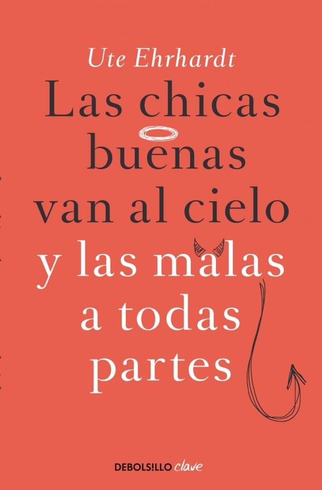 LAS CHICAS BUENAS VAN AL CIELO Y LAS MALAS A TODAS PARTES | 9788499897790 | EHRHARDT, UTE | Galatea Llibres | Llibreria online de Reus, Tarragona | Comprar llibres en català i castellà online