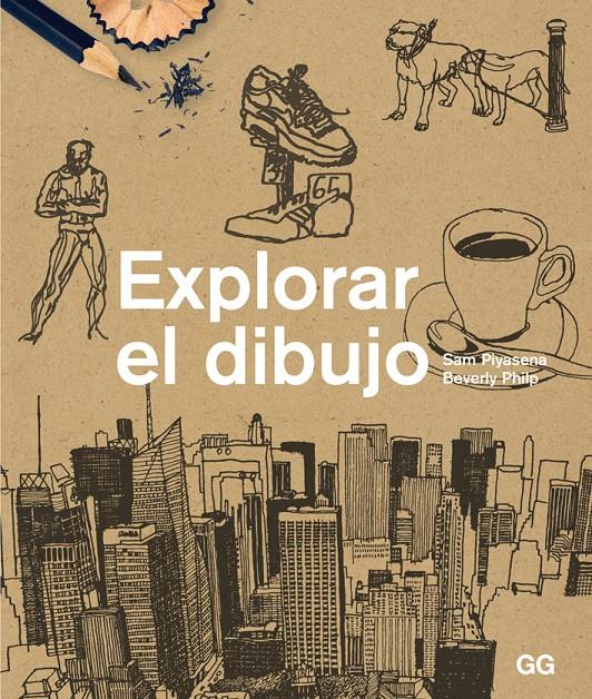 EXPLORAR EL DIBUJO | 9788425227387 | PIYASENA, SAM / PHILP, BEVERLY | Galatea Llibres | Librería online de Reus, Tarragona | Comprar libros en catalán y castellano online