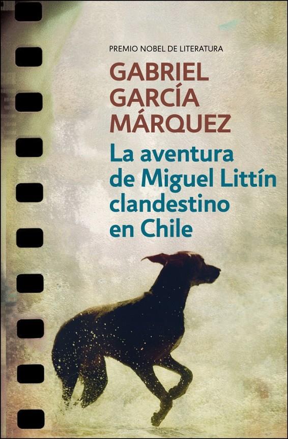 LA AVENTURA DE MIGUEL LITTIN  | 9788497592406 | GARCIA MARQUEZ, GABRIEL | Galatea Llibres | Llibreria online de Reus, Tarragona | Comprar llibres en català i castellà online