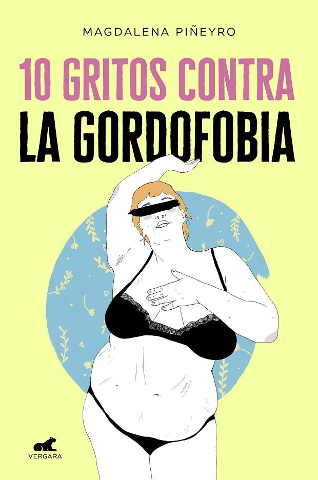 10 GRITOS CONTRA LA GORDOFOBIA | 9788417664244 | PIÑEYRO, MAGDALENA/ARTE MAPACHE, | Galatea Llibres | Librería online de Reus, Tarragona | Comprar libros en catalán y castellano online