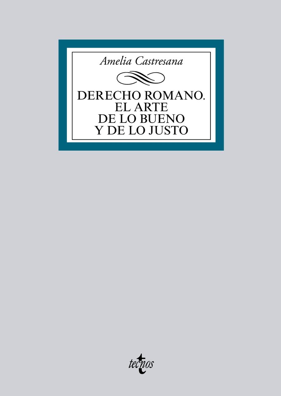 DERECHO ROMANO. EL ARTE DE LO BUENO Y DE LO JUSTO | 9788430959167 | CASTRESANA, AMELIA | Galatea Llibres | Llibreria online de Reus, Tarragona | Comprar llibres en català i castellà online