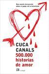 500.000 HISTORIAS DE AMOR | 9788476697306 | CANALS, CUCA | Galatea Llibres | Librería online de Reus, Tarragona | Comprar libros en catalán y castellano online