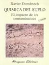 QUIMICA DEL SUELO.EL IMPACTO DE LOS CONTAMINANTES | 9788478131358 | DOMENECH, XAVIER | Galatea Llibres | Librería online de Reus, Tarragona | Comprar libros en catalán y castellano online