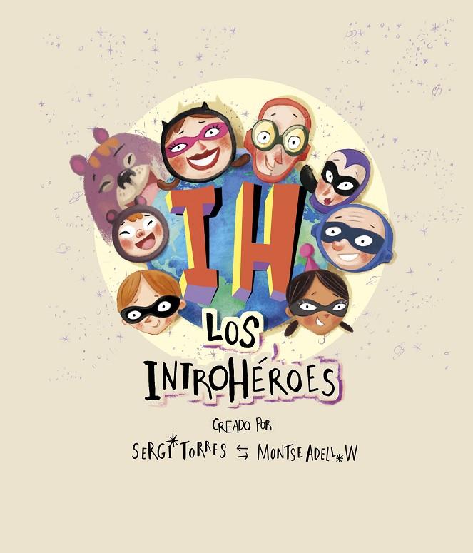 LOS INTROHÉROES | 9788409139118 | TORRES, SERGI / ADELL, MONTSE | Galatea Llibres | Librería online de Reus, Tarragona | Comprar libros en catalán y castellano online