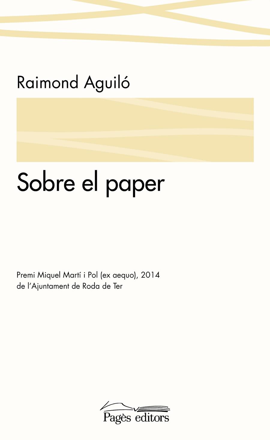 SOBRE EL PAPER | 9788499756554 | AGUILÓ, RAIMOND | Galatea Llibres | Llibreria online de Reus, Tarragona | Comprar llibres en català i castellà online