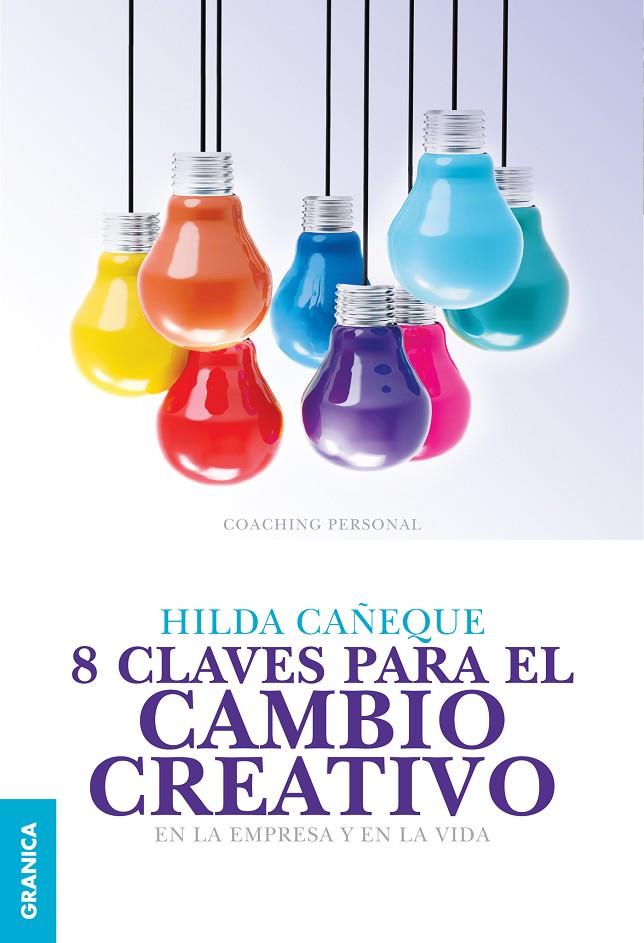 8 CLAVES PARA EL CAMBIO CREATIVO EN LA EMPRESA Y EN LA VIDA | 9789506418151 | HEIGL, PETER | Galatea Llibres | Librería online de Reus, Tarragona | Comprar libros en catalán y castellano online