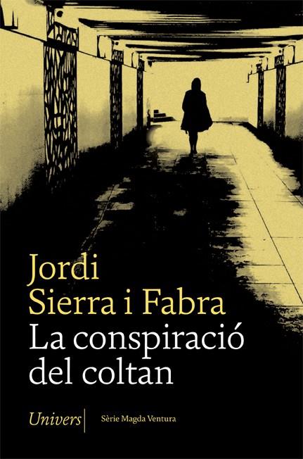 LA CONSPIRACIÓ DEL COLTAN | 9788417868642 | SIERRA I FABRA, JORDI | Galatea Llibres | Librería online de Reus, Tarragona | Comprar libros en catalán y castellano online