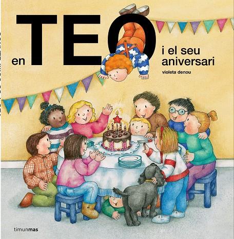 EN TEO I EL SEU ANIVERSARI | 9788491373254 | DENOU, VIOLETA | Galatea Llibres | Librería online de Reus, Tarragona | Comprar libros en catalán y castellano online