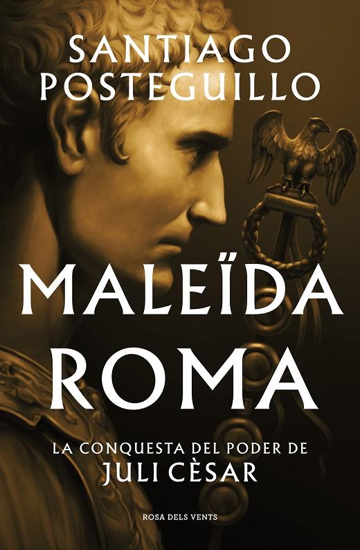 MALEÏDA ROMA (SÈRIE JULI CÈSAR 2) | 9788419259523 | POSTEGUILLO, SANTIAGO | Galatea Llibres | Librería online de Reus, Tarragona | Comprar libros en catalán y castellano online