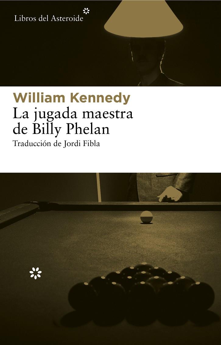 LA JUGADA MAESTRA DE BILLY PHELAN | 9788415625117 | KENNEDY, WILLIAM | Galatea Llibres | Librería online de Reus, Tarragona | Comprar libros en catalán y castellano online