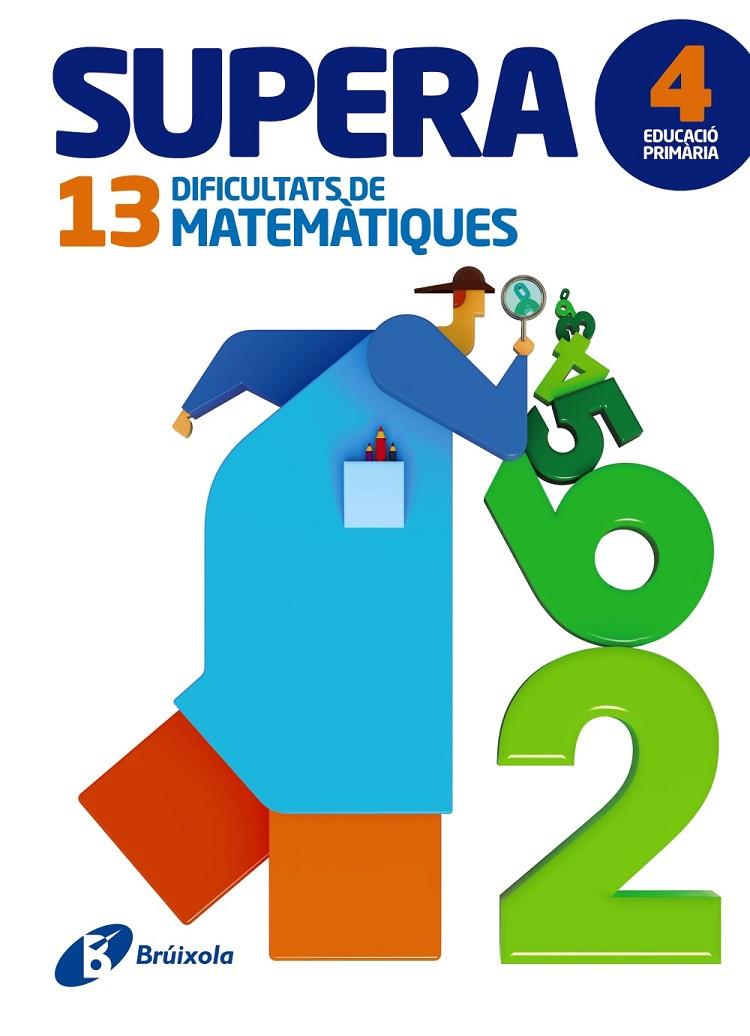 SUPERA 13 DIFICULTATS DE MATEMÀTIQUES 4 PRIMARIA | 9788499062006 | PAYRÓ I CATALÀ, JORDI/VINOS I PEIRETÓ, PERE JOAN | Galatea Llibres | Librería online de Reus, Tarragona | Comprar libros en catalán y castellano online