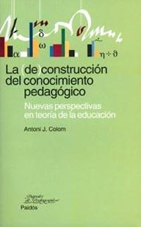 DECONSTRUCCION DEL CONOCIMIENTO PEDAGOGICO, LA | 9788449311857 | COLOM, ANTONI J. | Galatea Llibres | Librería online de Reus, Tarragona | Comprar libros en catalán y castellano online