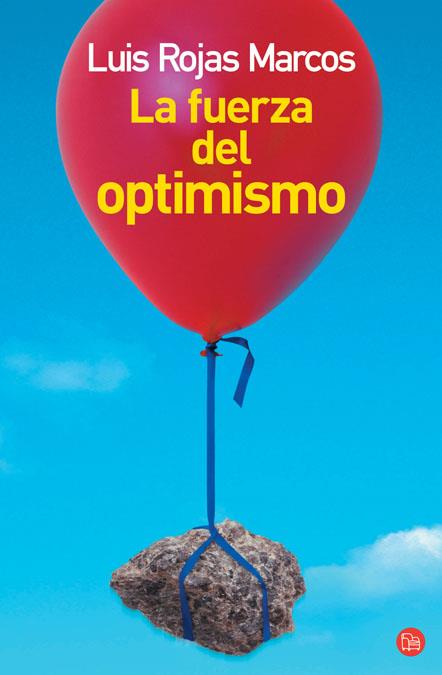 FUERZA DEL OPTIMISMO, LA | 9788466318884 | ROJAS MARCOS, LUIS | Galatea Llibres | Librería online de Reus, Tarragona | Comprar libros en catalán y castellano online