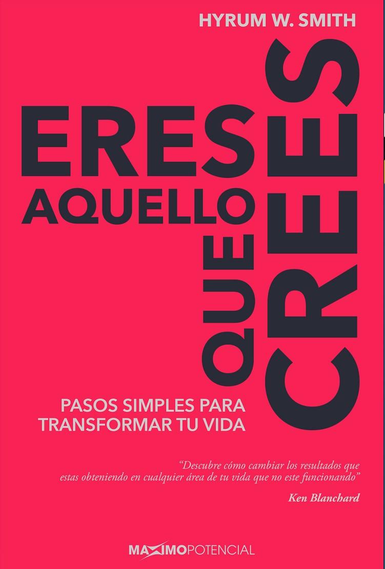ERES AQUELLO QUE CREES | 9788494686696 | SMITH, HYRUM W. | Galatea Llibres | Llibreria online de Reus, Tarragona | Comprar llibres en català i castellà online