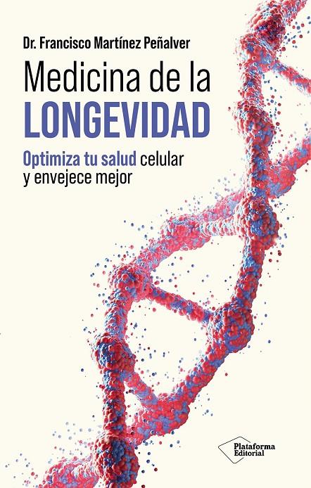 MEDICINA DE LA LONGEVIDAD | 9791388406027 | MARTÍNEZ PEÑALVER, FRANCISCO | Galatea Llibres | Librería online de Reus, Tarragona | Comprar libros en catalán y castellano online