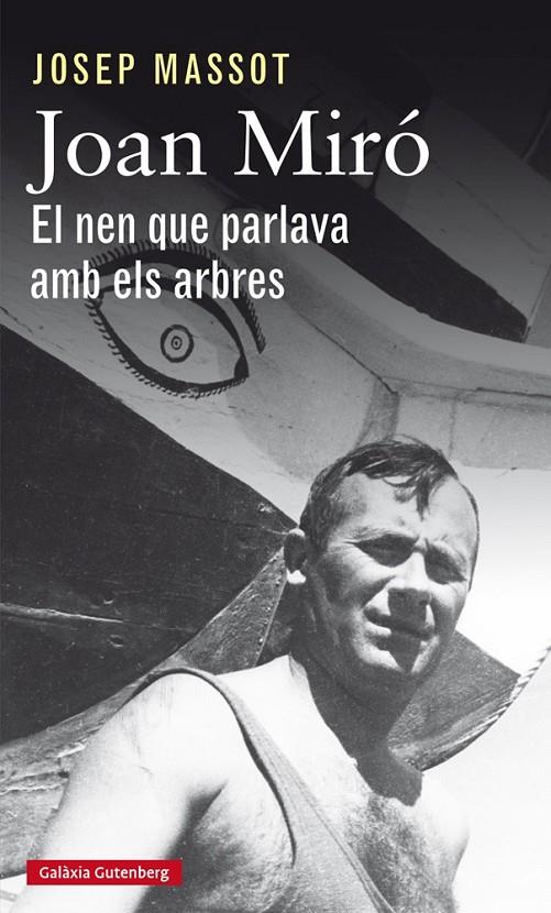 JOAN MIRó. EL NEN QUE PARLAVA AMB ELS ARBRES | 9788417355050 | MASSOT, JOSEP | Galatea Llibres | Librería online de Reus, Tarragona | Comprar libros en catalán y castellano online