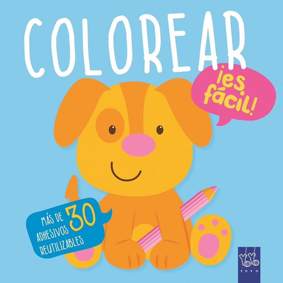 COLOREAR ¡ES FÁCIL! PERRO | 9788408166351 | YOYO | Galatea Llibres | Librería online de Reus, Tarragona | Comprar libros en catalán y castellano online