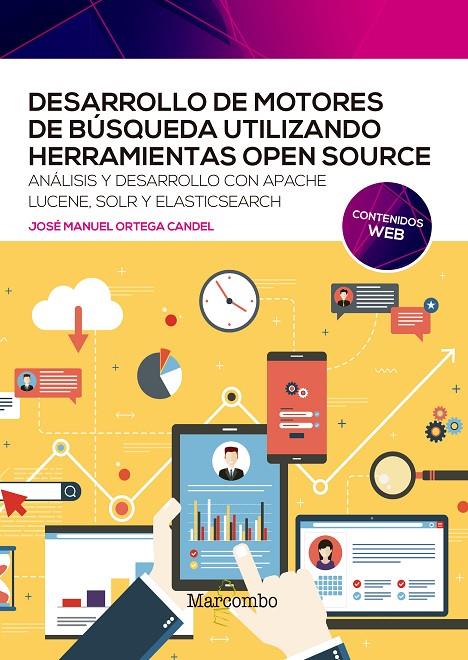DESARROLLO DE MOTORES DE BÚSQUEDA UTILIZANDO HERRAMIENTAS OPEN SOURCE | 9788426733115 | ORTEGA CANDEL, JOSÉ MANUEL | Galatea Llibres | Librería online de Reus, Tarragona | Comprar libros en catalán y castellano online