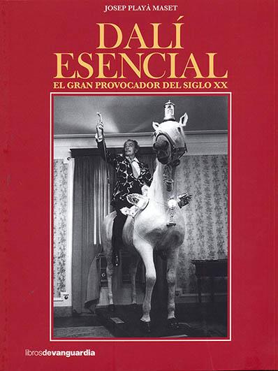DALÍ ESENCIAL | 9788416372522 | PLAYÀ MASSET, JOSEP | Galatea Llibres | Librería online de Reus, Tarragona | Comprar libros en catalán y castellano online