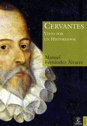 CERVANTES VISTO POR UN HISTORIADOR | 9788467018646 | FERNANDEZ ALVAREZ, MANUEL | Galatea Llibres | Librería online de Reus, Tarragona | Comprar libros en catalán y castellano online