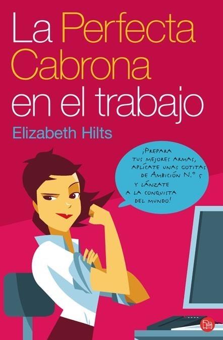 PERFECTA CABRONA EN EL TRABAJO | 9788466314725 | HILTS, ELIZABETH | Galatea Llibres | Llibreria online de Reus, Tarragona | Comprar llibres en català i castellà online