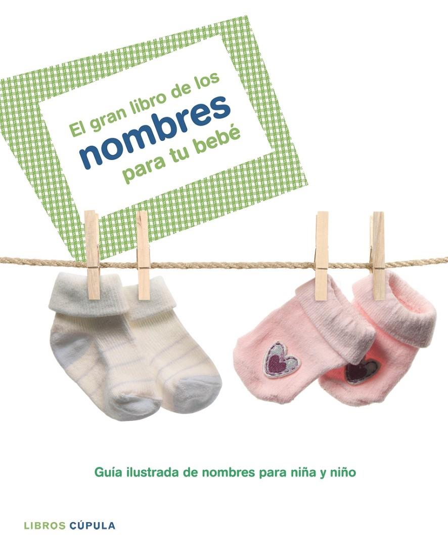 GRAN LIBRO DE LOS NOMBRES PARA TU BEBE, EL | 9788448047900 | AA. VV. | Galatea Llibres | Librería online de Reus, Tarragona | Comprar libros en catalán y castellano online
