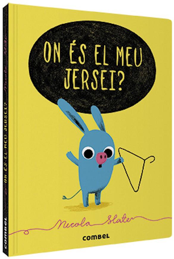 ON ÉS EL MEU JERSEI? | 9788491015253 | SLATER, NICOLA | Galatea Llibres | Llibreria online de Reus, Tarragona | Comprar llibres en català i castellà online