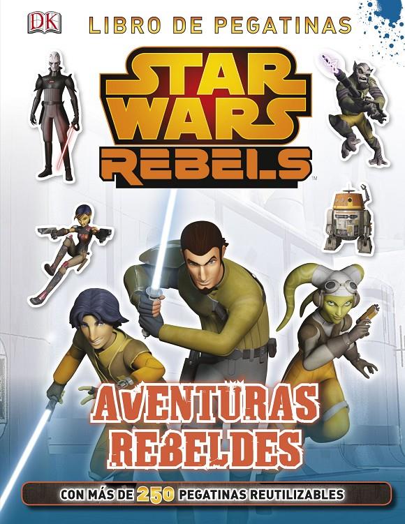 STAR WARS REBELS. AVENTURAS REBELDES | 9788408134022 | Galatea Llibres | Llibreria online de Reus, Tarragona | Comprar llibres en català i castellà online