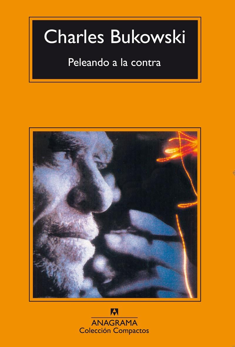 PELEANDO A LA CONTRA | 9788433914880 | BUKOWSKI, CHARLES | Galatea Llibres | Llibreria online de Reus, Tarragona | Comprar llibres en català i castellà online
