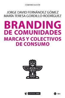 BRANDING DE COMUNIDADES | 9788491807148 | FERNÁNDEZ GÓMEZ, JORGE DAVID/GORDILLO-RODRÍGUEZ, MARÍA TERESA | Galatea Llibres | Llibreria online de Reus, Tarragona | Comprar llibres en català i castellà online