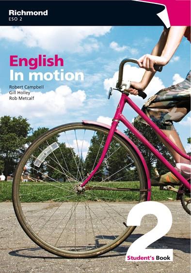 IN MOTION 2ESO STUDENT'S BOOK | 9788466809351 | HOLLEY, GILLIAN MARY/CAMPBELL, ROBERT WYNDHAM/METCALF, ROBERT STEPHEN | Galatea Llibres | Librería online de Reus, Tarragona | Comprar libros en catalán y castellano online