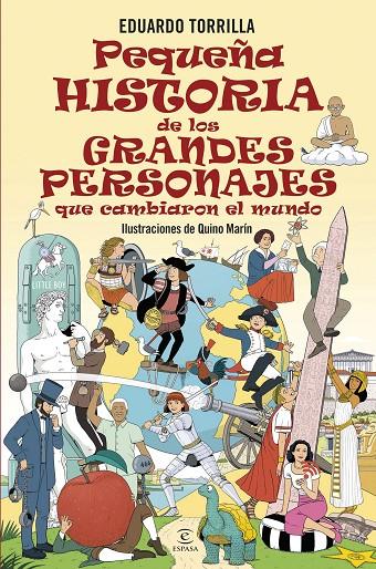 PEQUEÑA HISTORIA DE LOS GRANDES PERSONAJES QUE CAMBIARON EL MUNDO | 9788467079791 | TORRILLA, EDUARDO | Galatea Llibres | Llibreria online de Reus, Tarragona | Comprar llibres en català i castellà online