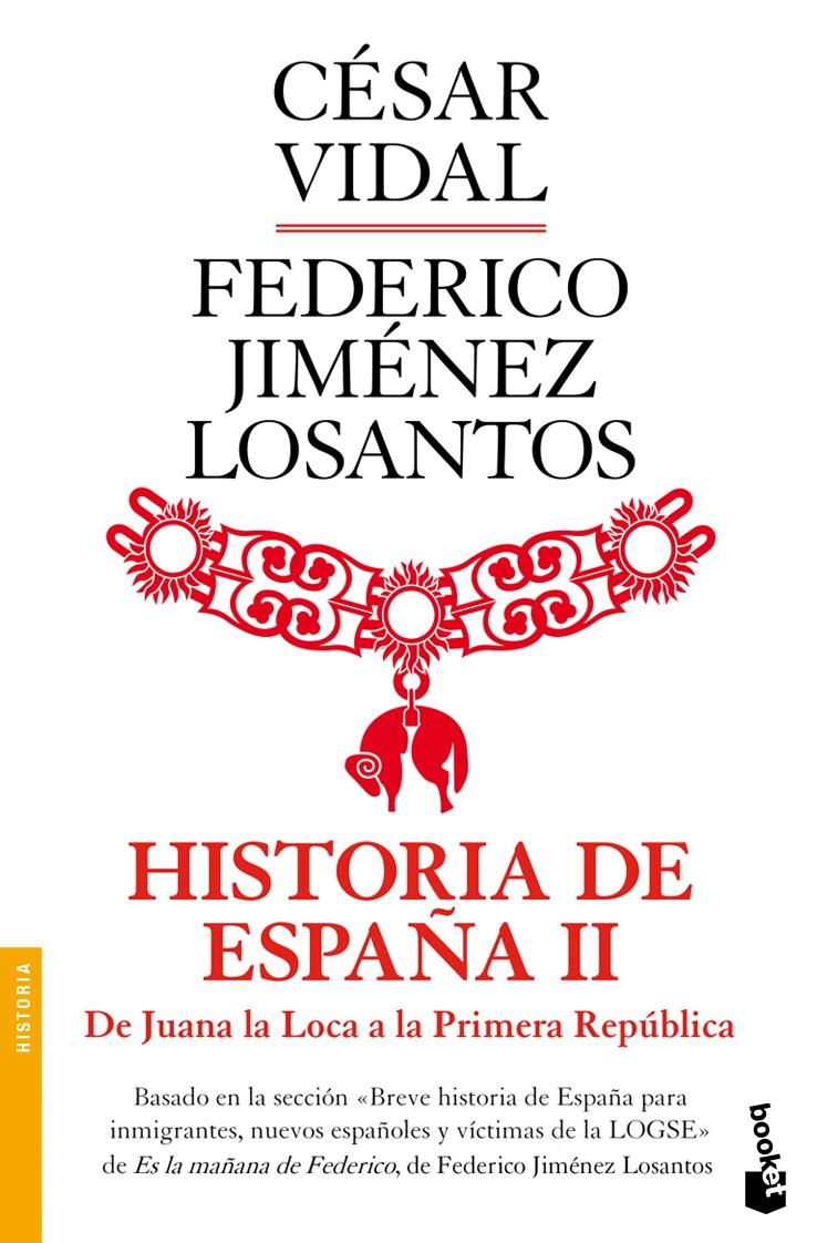 HISTORIA DE ESPAÑA II. DE JUANA LA LOCA A LA REPÚBLICA | 9788408003502 | VIDAL, CESAR/FEDERICO JIMÉNEZ LOSANTOS | Galatea Llibres | Llibreria online de Reus, Tarragona | Comprar llibres en català i castellà online