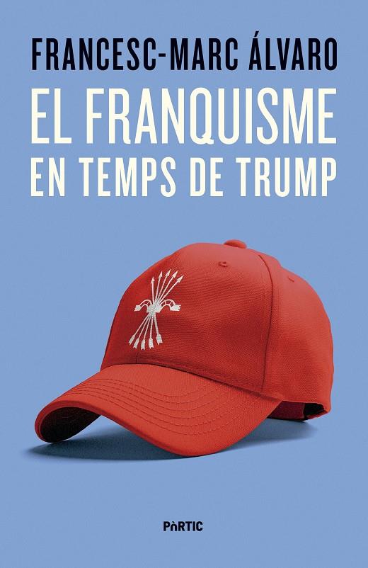 EL FRANQUISME EN TEMPS DE TRUMP | 9788498096187 | ÁLVARO, FRANCESC-MARC | Galatea Llibres | Llibreria online de Reus, Tarragona | Comprar llibres en català i castellà online