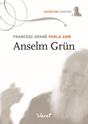 FRANCESC GRANÉ PARLA AMB ANSELM GRÜN | 9788498463743 | GRANÉ, FRANCESC | Galatea Llibres | Librería online de Reus, Tarragona | Comprar libros en catalán y castellano online