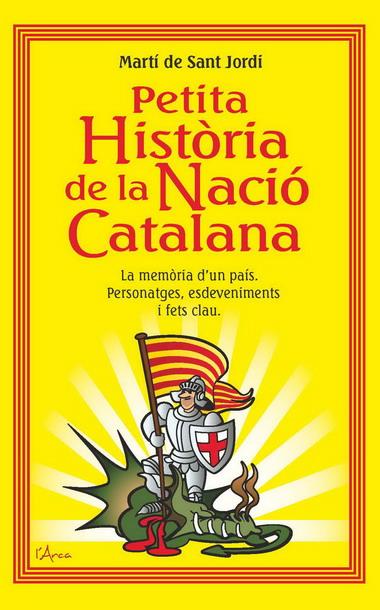 PETITA HISTORIA DE LA NACIO CATALANA | 9788493842611 | SANT JORDI, MARTI DE | Galatea Llibres | Librería online de Reus, Tarragona | Comprar libros en catalán y castellano online
