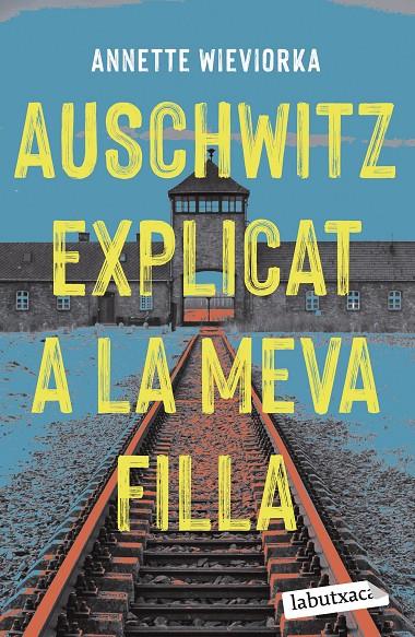 AUSCHWITZ EXPLICAT A LA MEVA FILLA | 9788419107183 | WIEVIORKA, ANNETTE | Galatea Llibres | Librería online de Reus, Tarragona | Comprar libros en catalán y castellano online