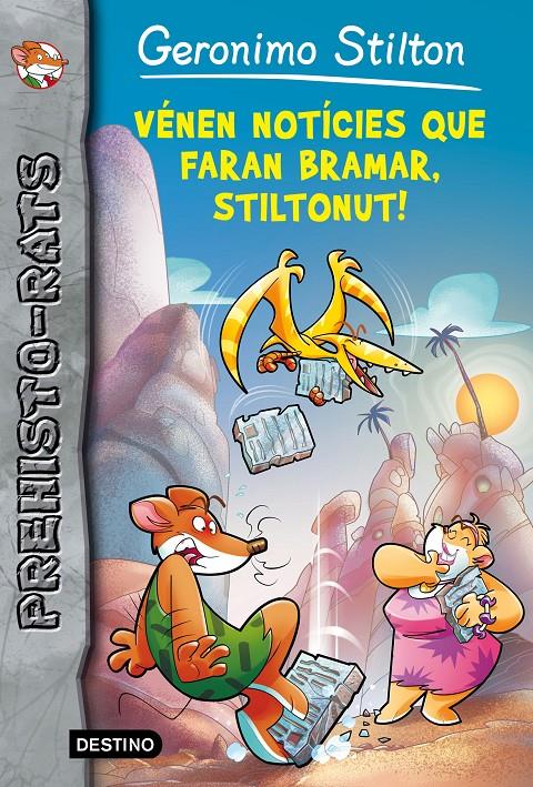 VÉNEN NOTÍCIES QUE FARAN BRAMAR, STILTONUT! (PREHISTO-RATS, 10) | 9788490578247 | Galatea Llibres | Llibreria online de Reus, Tarragona | Comprar llibres en català i castellà online