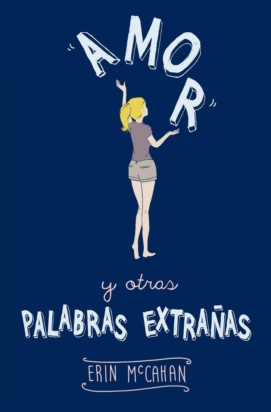 AMOR Y OTRAS PALABRAS EXTRAÑAS | 9788420415765 | MCCAHAN, ERIN | Galatea Llibres | Llibreria online de Reus, Tarragona | Comprar llibres en català i castellà online