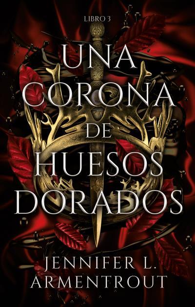 UNA CORONA DE HUESOS DORADOS 3 (SANGRE Y CENIZAS) | 9788417854324 | ARMENTROUT, JENNIFER | Galatea Llibres | Librería online de Reus, Tarragona | Comprar libros en catalán y castellano online