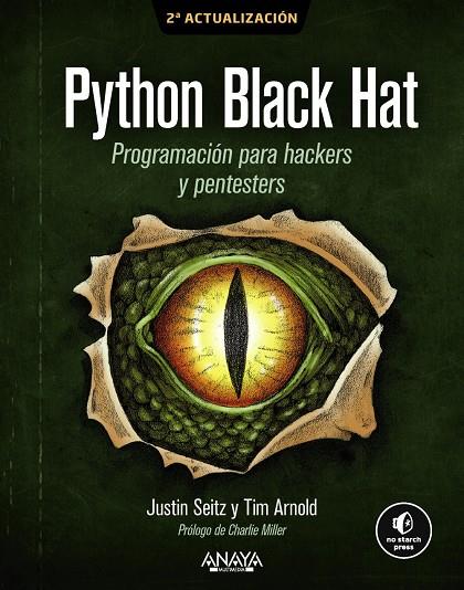PYTHON BLACK HAT. PROGRAMACIÓN PARA HACKERS Y PENTESTERS | 9788441552258 | ARNOLD, TIM/SEITZ, JUSTIN | Galatea Llibres | Llibreria online de Reus, Tarragona | Comprar llibres en català i castellà online