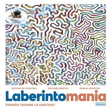 LABERINTOMANIA | 9788412725346 | DE LAGAUSIE, JUSTINE/MARTIN, RAPHAËL | Galatea Llibres | Librería online de Reus, Tarragona | Comprar libros en catalán y castellano online