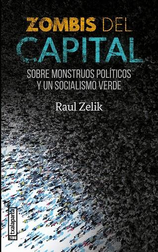 ZOMBIS DEL CAPITAL | 9788419319449 | ZELIK, RAUL | Galatea Llibres | Librería online de Reus, Tarragona | Comprar libros en catalán y castellano online