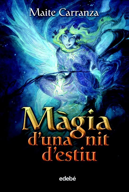 MAGIA D'UNA NIT D'ESTIU | 9788423694242 | CARRANZA, MAITE | Galatea Llibres | Librería online de Reus, Tarragona | Comprar libros en catalán y castellano online