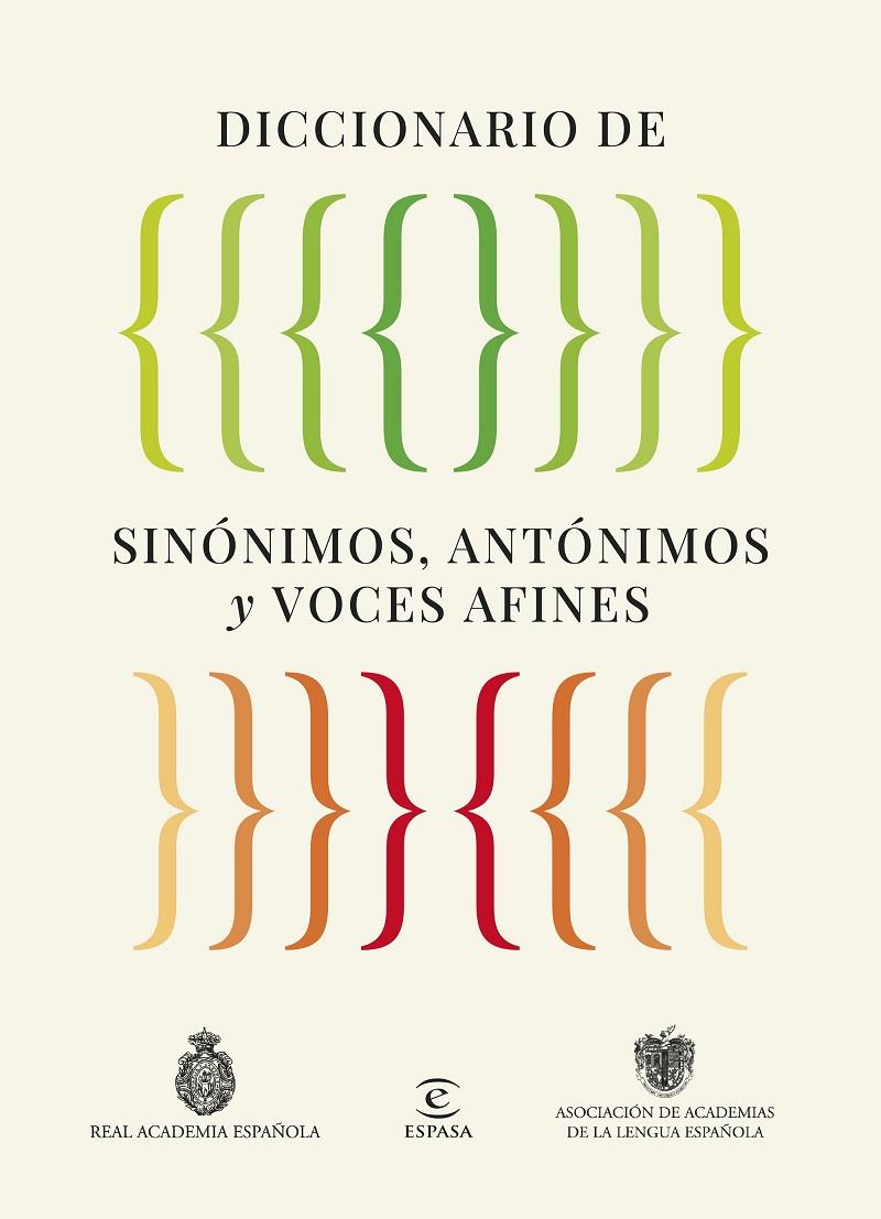 DICCIONARIO DE SINÓNIMOS, ANTÓNIMOS Y VOCES AFINES | 9788467079975 | REAL ACADEMIA ESPAÑOLA/ASOCIACIÓN DE ACADEMIAS DE LA LENGUA ESPAÑOLA | Galatea Llibres | Llibreria online de Reus, Tarragona | Comprar llibres en català i castellà online