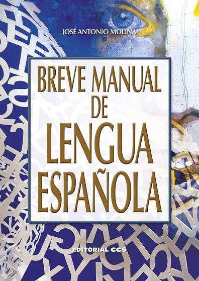 BREVE MANUAL DE LENGUA ESPAÑOLA | 9788490233238 | MOLINA MOLINA, JOSÉ ANTONIO | Galatea Llibres | Llibreria online de Reus, Tarragona | Comprar llibres en català i castellà online